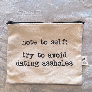 Pamela Barsky note to self: avoid dating assholes pouch